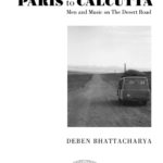 Book Launch | PARIS to CALCUTTA : Men and Music on The Desert Road - A Book by Deben Bhattacahrya